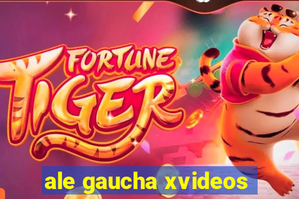 ale gaucha xvideos